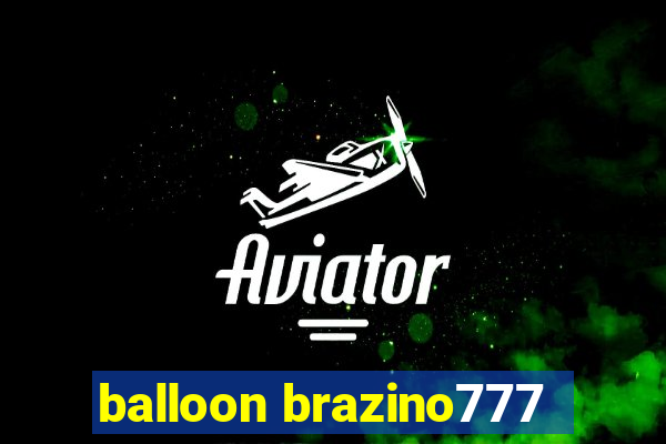 balloon brazino777
